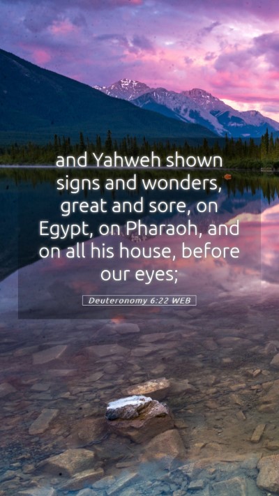 Picture 05 - Deuteronomy 6:22 WEB Mobile Phone Wallpaper - and Yahweh shown signs and wonders, great and - Mobile Bible Verse Wallpaper