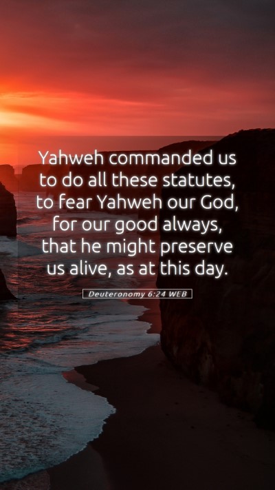 Picture 05 - Deuteronomy 6:24 WEB Mobile Phone Wallpaper - Yahweh commanded us to do all these statutes, to - Mobile Bible Verse Wallpaper