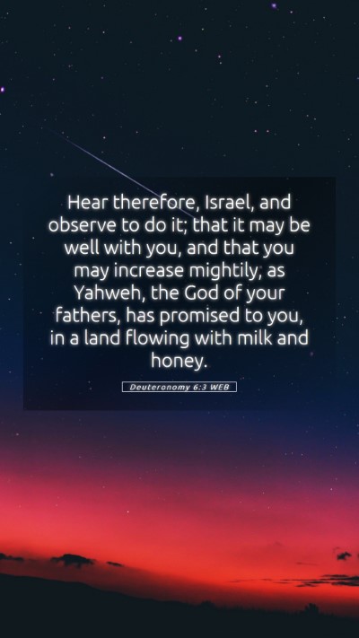 Picture 05 - Deuteronomy 6:3 WEB Mobile Phone Wallpaper - Hear therefore, Israel, and observe to do it; - Mobile Bible Verse Wallpaper