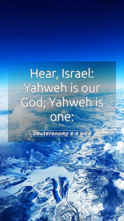 Picture 05 - Deuteronomy 6:4 WEB Mobile Phone Wallpaper - Hear, Israel: Yahweh is our God; Yahweh is - Mobile Bible Verse Wallpaper
