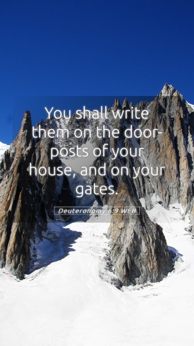 Picture 05 - Deuteronomy 6:9 WEB Mobile Phone Wallpaper - You shall write them on the door-posts of your - Mobile Bible Verse Wallpaper