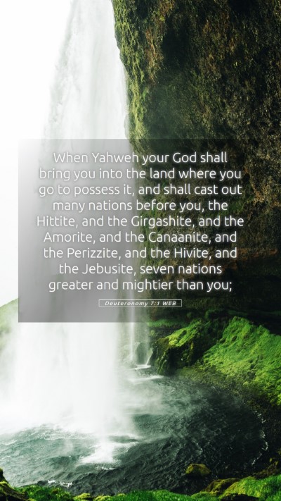 Picture 05 - Deuteronomy 7:1 WEB Mobile Phone Wallpaper - When Yahweh your God shall bring you into the - Mobile Bible Verse Wallpaper