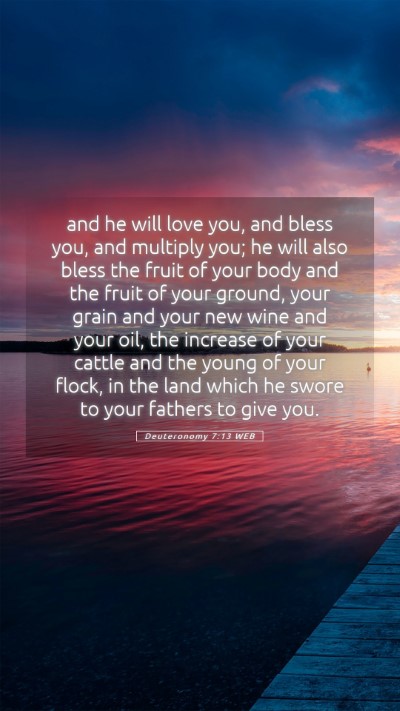 Picture 05 - Deuteronomy 7:13 WEB Mobile Phone Wallpaper - and he will love you, and bless you, and multiply - Mobile Bible Verse Wallpaper