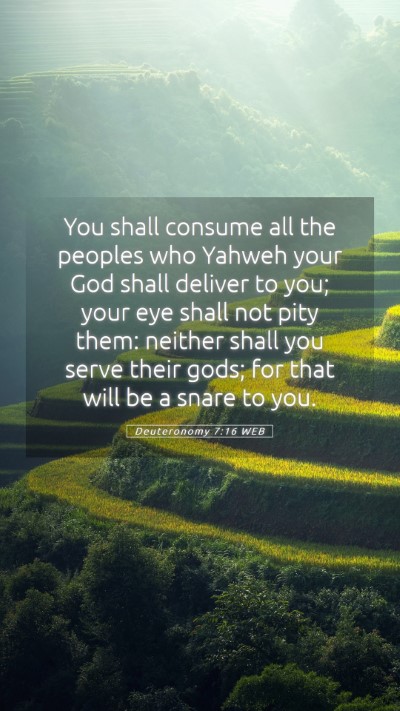 Picture 05 - Deuteronomy 7:16 WEB Mobile Phone Wallpaper - You shall consume all the peoples who Yahweh your - Mobile Bible Verse Wallpaper