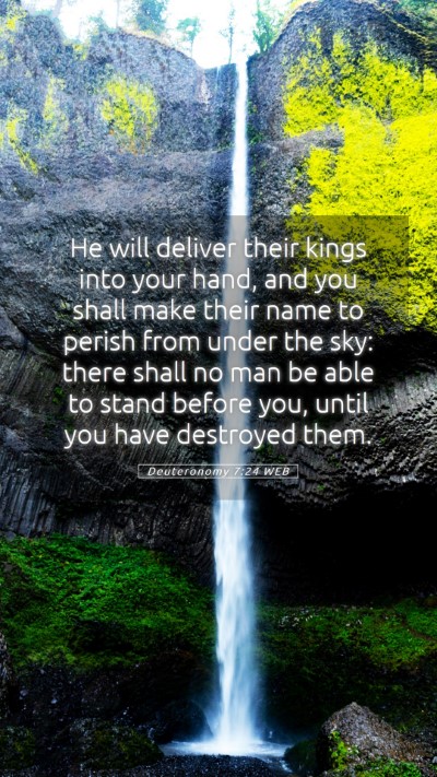 Picture 05 - Deuteronomy 7:24 WEB Mobile Phone Wallpaper - He will deliver their kings into your hand, and - Mobile Bible Verse Wallpaper