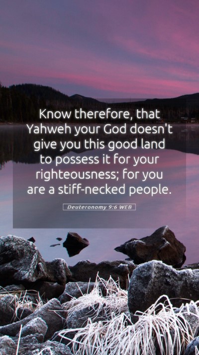 Picture 05 - Deuteronomy 9:6 WEB Mobile Phone Wallpaper - Know therefore, that Yahweh your God doesn't give - Mobile Bible Verse Wallpaper