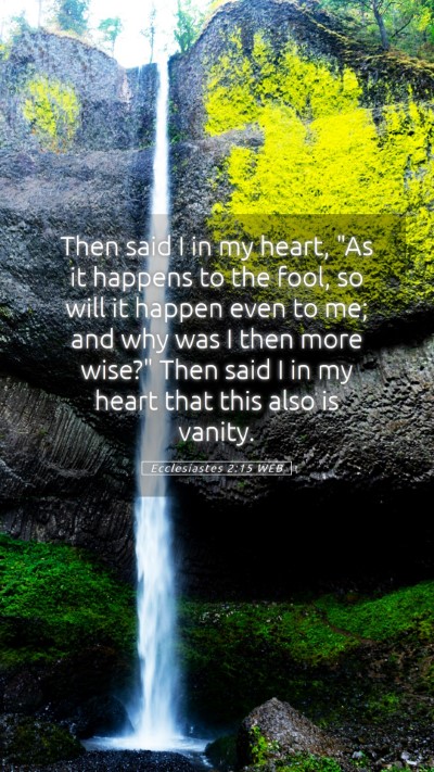 Picture 05 - Ecclesiastes 2:15 WEB Mobile Phone Wallpaper - Then said I in my heart, 