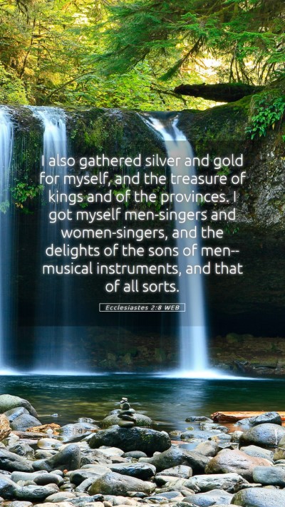 Picture 05 - Ecclesiastes 2:8 WEB Mobile Phone Wallpaper - I also gathered silver and gold for myself, and - Mobile Bible Verse Wallpaper