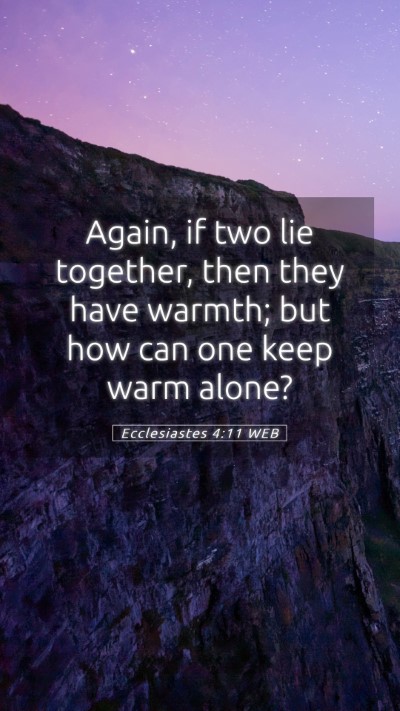 Picture 05 - Ecclesiastes 4:11 WEB Mobile Phone Wallpaper - Again, if two lie together, then they have - Mobile Bible Verse Wallpaper