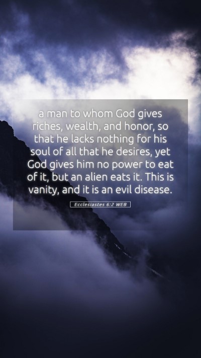 Picture 05 - Ecclesiastes 6:2 WEB Mobile Phone Wallpaper - a man to whom God gives riches, wealth, and - Mobile Bible Verse Wallpaper