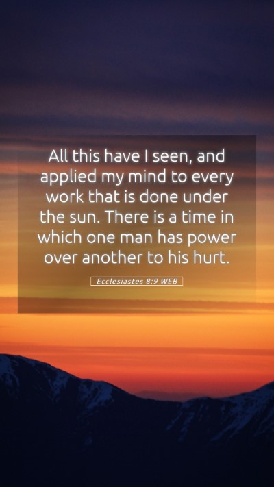 Picture 05 - Ecclesiastes 8:9 WEB Mobile Phone Wallpaper - All this have I seen, and applied my mind to - Mobile Bible Verse Wallpaper