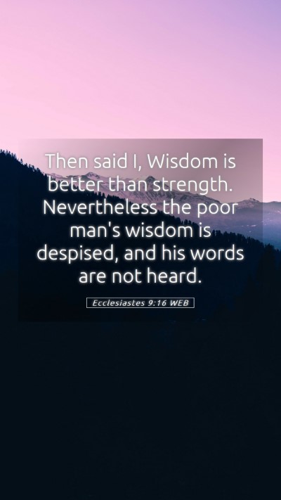 Picture 05 - Ecclesiastes 9:16 WEB Mobile Phone Wallpaper - Then said I, Wisdom is better than strength. - Mobile Bible Verse Wallpaper