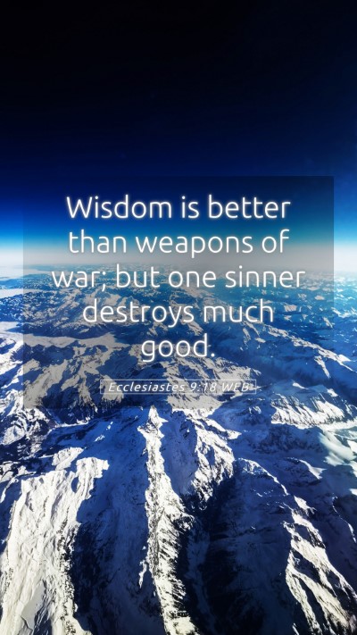 Picture 05 - Ecclesiastes 9:18 WEB Mobile Phone Wallpaper - Wisdom is better than weapons of war; but one - Mobile Bible Verse Wallpaper