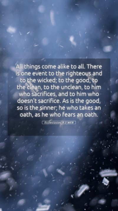 Picture 05 - Ecclesiastes 9:2 WEB Mobile Phone Wallpaper - All things come alike to all. There is one event - Mobile Bible Verse Wallpaper