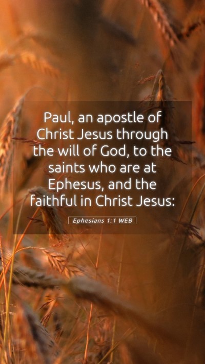 Picture 05 - Ephesians 1:1 WEB Mobile Phone Wallpaper - Paul, an apostle of Christ Jesus through the will - Mobile Bible Verse Wallpaper