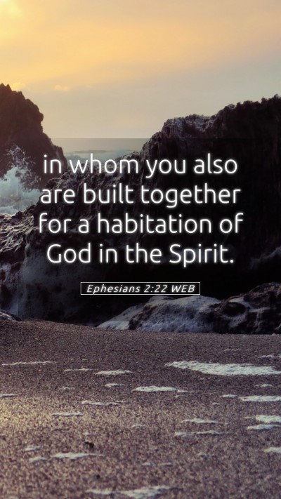 Picture 05 - Ephesians 2:22 WEB Mobile Phone Wallpaper - in whom you also are built together for a - Mobile Bible Verse Wallpaper