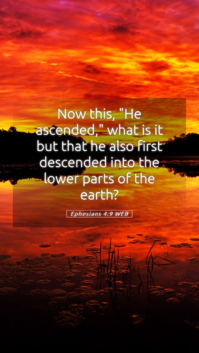 Picture 05 - Ephesians 4:9 WEB Mobile Phone Wallpaper - Now this, 