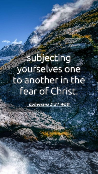 Picture 05 - Ephesians 5:21 WEB Mobile Phone Wallpaper - subjecting yourselves one to another in the fear - Mobile Bible Verse Wallpaper