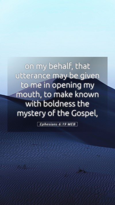 Picture 05 - Ephesians 6:19 WEB Mobile Phone Wallpaper - on my behalf, that utterance may be given to me - Mobile Bible Verse Wallpaper
