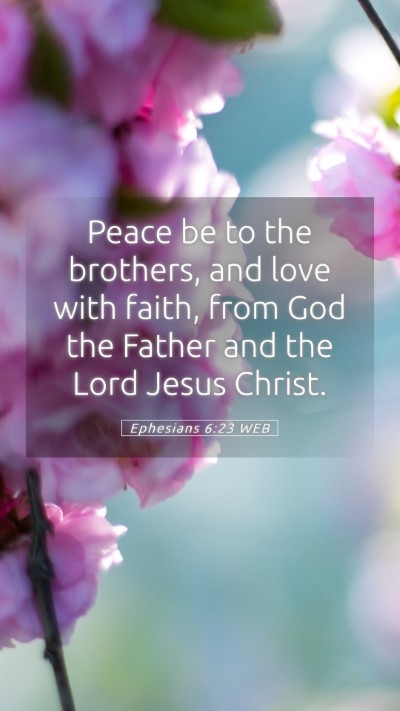 Picture 05 - Ephesians 6:23 WEB Mobile Phone Wallpaper - Peace be to the brothers, and love with faith, - Mobile Bible Verse Wallpaper