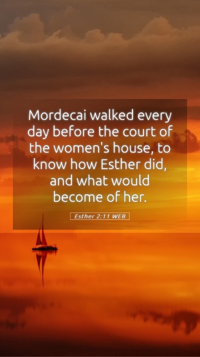 Picture 05 - Esther 2:11 WEB Mobile Phone Wallpaper - Mordecai walked every day before the court of the - Mobile Bible Verse Wallpaper