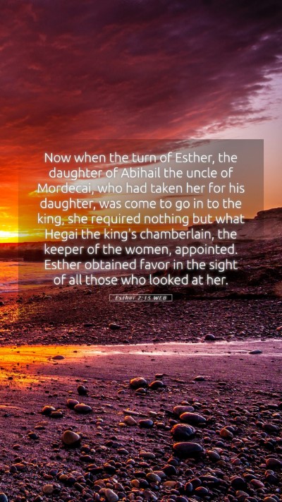 Picture 05 - Esther 2:15 WEB Mobile Phone Wallpaper - Now when the turn of Esther, the daughter of - Mobile Bible Verse Wallpaper