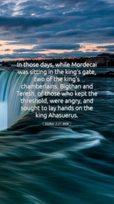 Picture 05 - Esther 2:21 WEB Mobile Phone Wallpaper - In those days, while Mordecai was sitting in the - Mobile Bible Verse Wallpaper