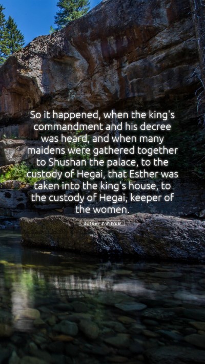 Picture 05 - Esther 2:8 WEB Mobile Phone Wallpaper - So it happened, when the king's commandment and - Mobile Bible Verse Wallpaper