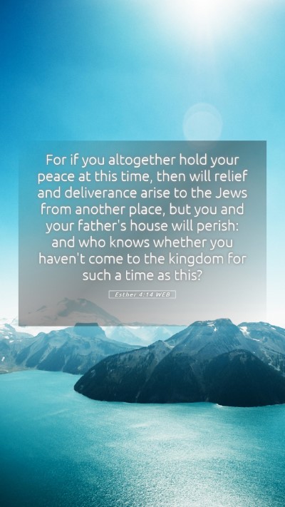 Picture 05 - Esther 4:14 WEB Mobile Phone Wallpaper - For if you altogether hold your peace at this - Mobile Bible Verse Wallpaper