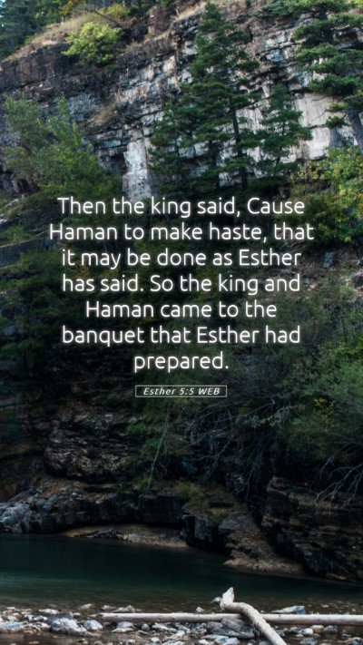Picture 05 - Esther 5:5 WEB Mobile Phone Wallpaper - Then the king said, Cause Haman to make haste, - Mobile Bible Verse Wallpaper