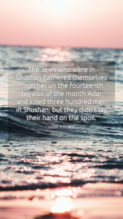 Picture 05 - Esther 9:15 WEB Mobile Phone Wallpaper - The Jews who were in Shushan gathered themselves - Mobile Bible Verse Wallpaper