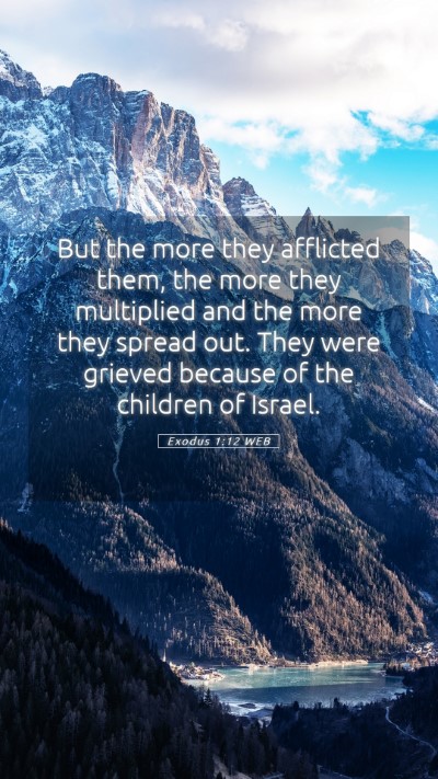 Picture 05 - Exodus 1:12 WEB Mobile Phone Wallpaper - But the more they afflicted them, the more they - Mobile Bible Verse Wallpaper
