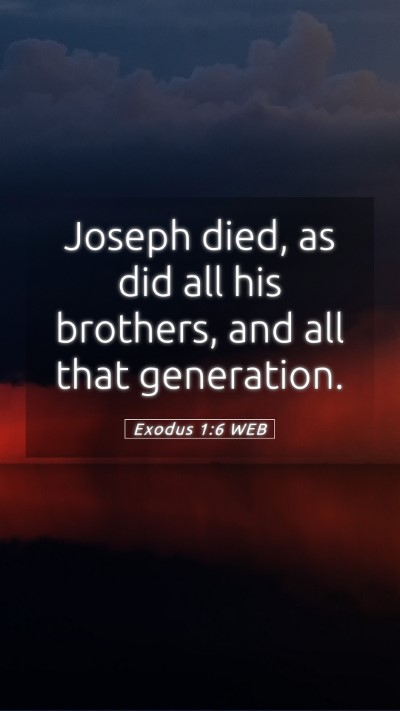 Picture 05 - Exodus 1:6 WEB Mobile Phone Wallpaper - Joseph died, as did all his brothers, and all - Mobile Bible Verse Wallpaper