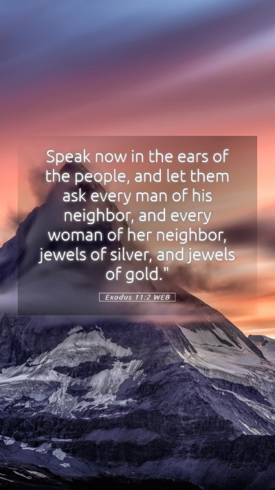 Picture 05 - Exodus 11:2 WEB Mobile Phone Wallpaper - Speak now in the ears of the people, and let them - Mobile Bible Verse Wallpaper