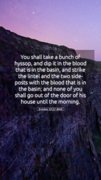 Picture 05 - Exodus 12:22 WEB Mobile Phone Wallpaper - You shall take a bunch of hyssop, and dip it in - Mobile Bible Verse Wallpaper