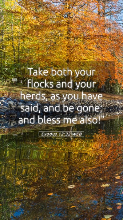 Picture 05 - Exodus 12:32 WEB Mobile Phone Wallpaper - Take both your flocks and your herds, as you have - Mobile Bible Verse Wallpaper