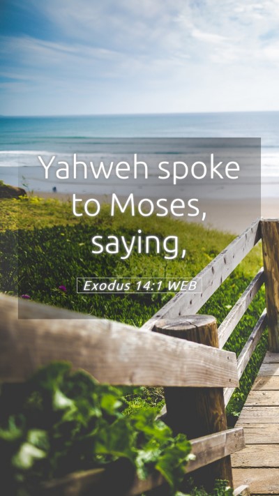 Picture 05 - Exodus 14:1 WEB Mobile Phone Wallpaper - Yahweh spoke to Moses, - Mobile Bible Verse Wallpaper