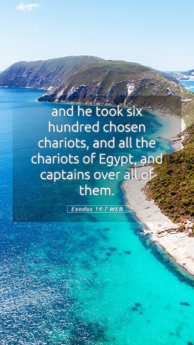 Picture 05 - Exodus 14:7 WEB Mobile Phone Wallpaper - and he took six hundred chosen chariots, and all - Mobile Bible Verse Wallpaper