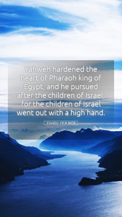 Picture 05 - Exodus 14:8 WEB Mobile Phone Wallpaper - Yahweh hardened the heart of Pharaoh king of - Mobile Bible Verse Wallpaper