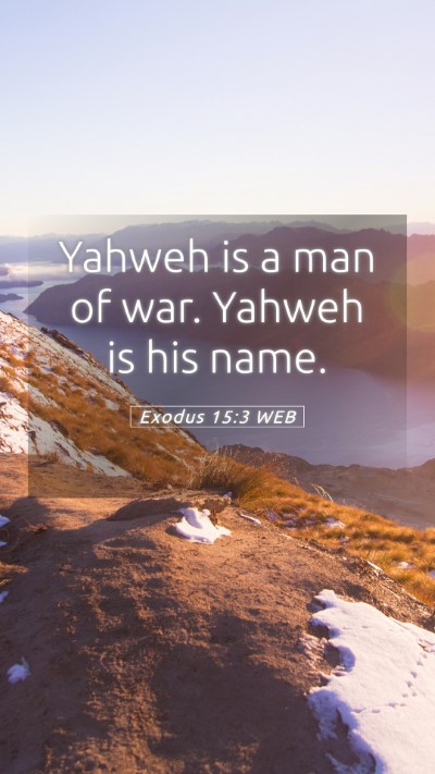 Picture 05 - Exodus 15:3 WEB Mobile Phone Wallpaper - Yahweh is a man of war. Yahweh is his - Mobile Bible Verse Wallpaper