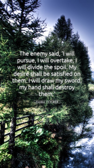 Picture 05 - Exodus 15:9 WEB Mobile Phone Wallpaper - The enemy said, 'I will pursue, I will overtake, - Mobile Bible Verse Wallpaper