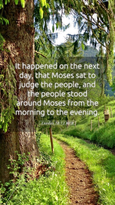 Picture 05 - Exodus 18:13 WEB Mobile Phone Wallpaper - It happened on the next day, that Moses sat to - Mobile Bible Verse Wallpaper