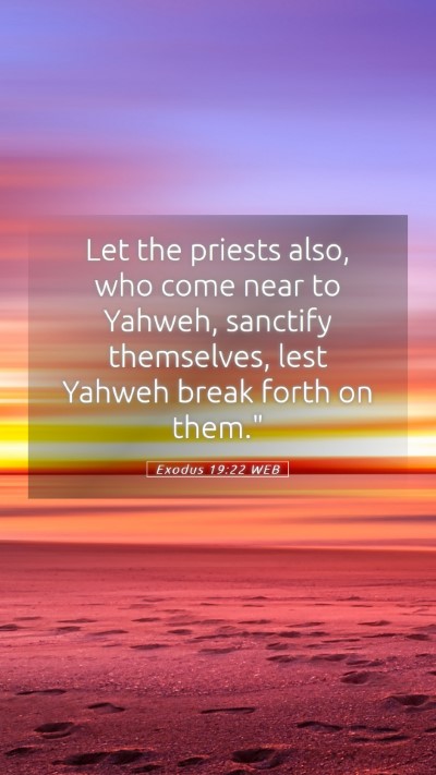 Picture 05 - Exodus 19:22 WEB Mobile Phone Wallpaper - Let the priests also, who come near to Yahweh, - Mobile Bible Verse Wallpaper