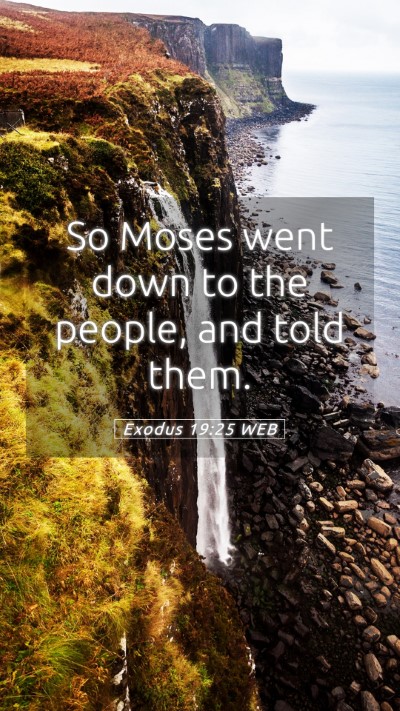 Picture 05 - Exodus 19:25 WEB Mobile Phone Wallpaper - So Moses went down to the people, and told - Mobile Bible Verse Wallpaper