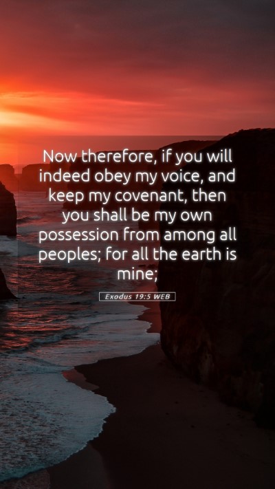 Picture 05 - Exodus 19:5 WEB Mobile Phone Wallpaper - Now therefore, if you will indeed obey my voice, - Mobile Bible Verse Wallpaper