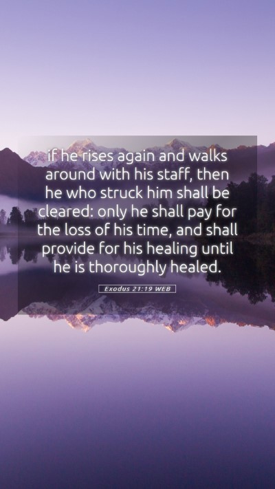 Picture 05 - Exodus 21:19 WEB Mobile Phone Wallpaper - if he rises again and walks around with his - Mobile Bible Verse Wallpaper