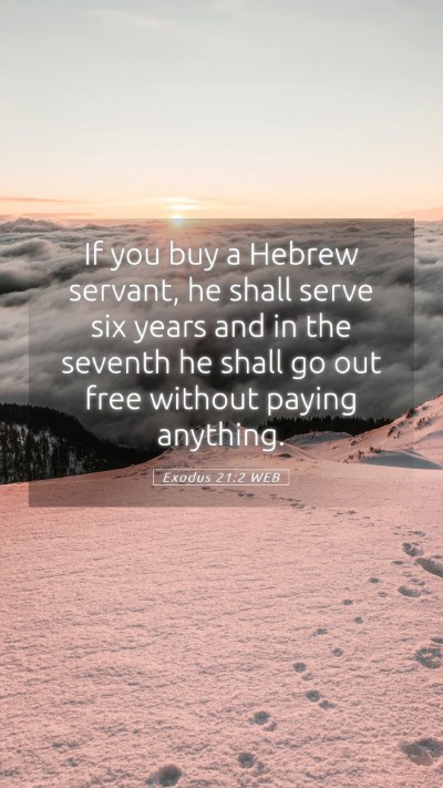 Picture 05 - Exodus 21:2 WEB Mobile Phone Wallpaper - If you buy a Hebrew servant, he shall serve six - Mobile Bible Verse Wallpaper