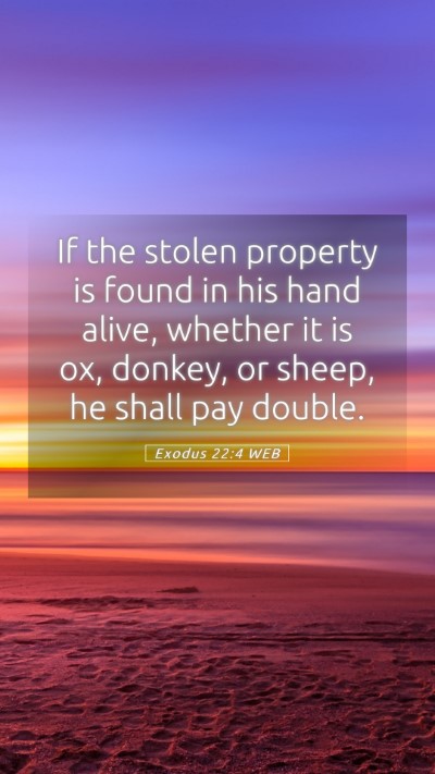 Picture 05 - Exodus 22:4 WEB Mobile Phone Wallpaper - If the stolen property is found in his hand - Mobile Bible Verse Wallpaper