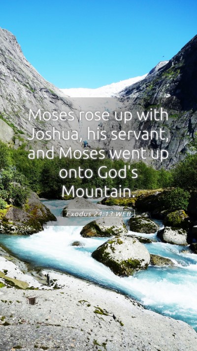 Picture 05 - Exodus 24:13 WEB Mobile Phone Wallpaper - Moses rose up with Joshua, his servant, and Moses - Mobile Bible Verse Wallpaper