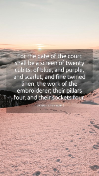 Picture 05 - Exodus 27:16 WEB Mobile Phone Wallpaper - For the gate of the court shall be a screen of - Mobile Bible Verse Wallpaper